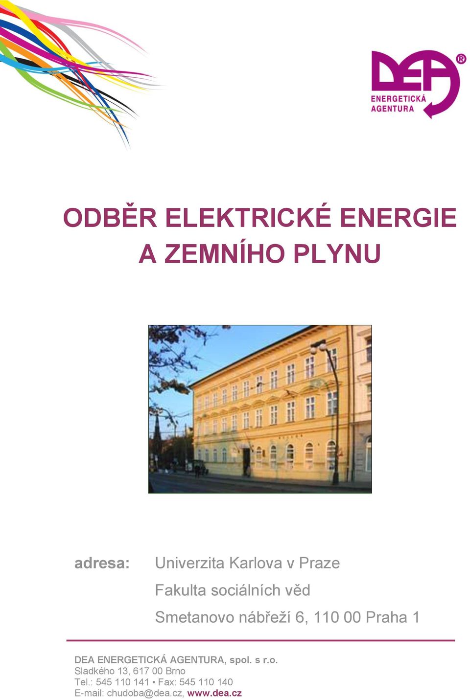 ENERGETICKÁ AGENTURA, spol. s r.o. Sladkého 13, 617 00 Brno Tel.