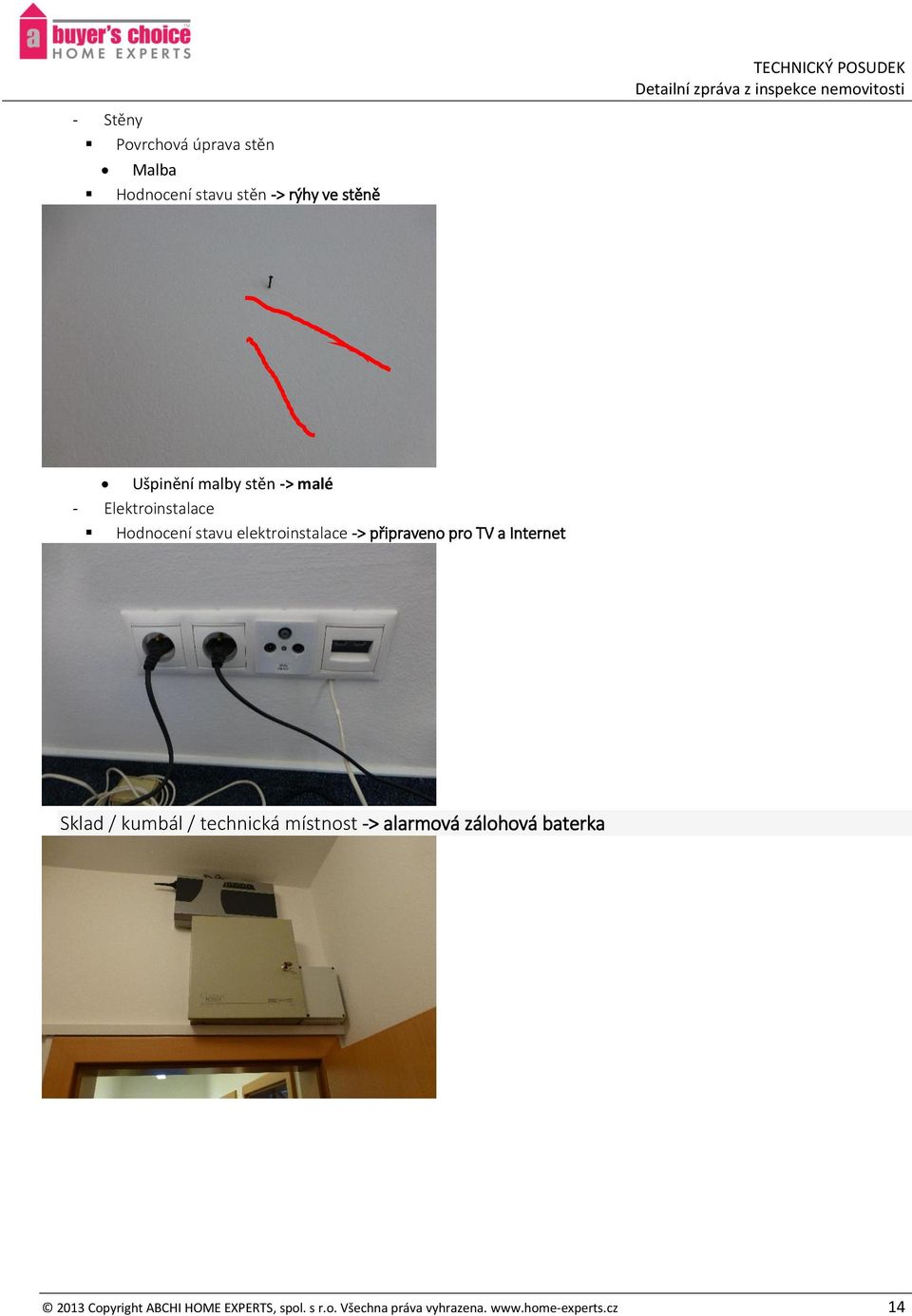 pro TV a Internet Sklad / kumbál / technická místnost -> alarmová zálohová baterka
