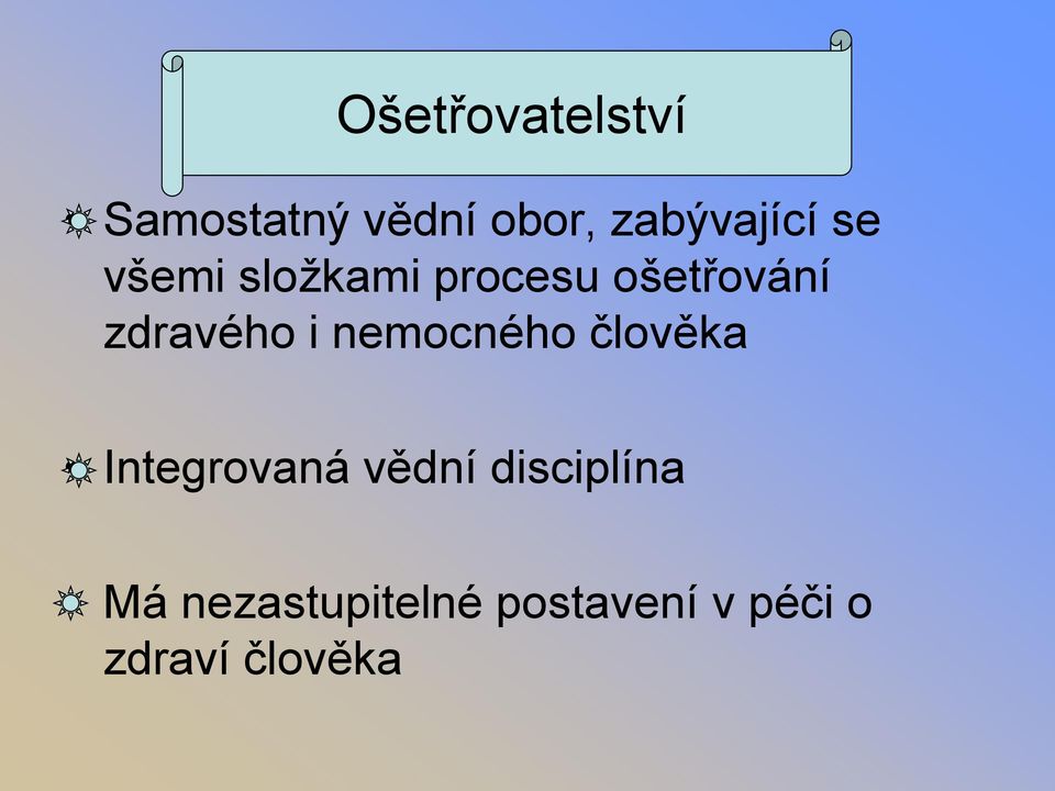 zdravého i nemocného člověka Integrovaná vědní