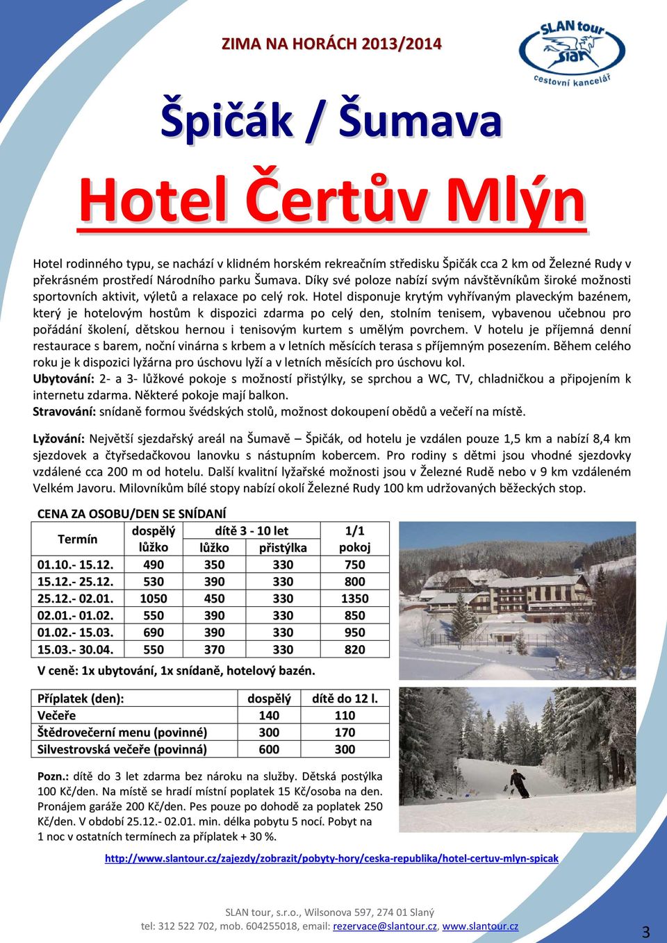 Hotel disponuje krytým vyhřívaným plaveckým bazénem, který je hotelovým hostům k dispozici zdarma po celý den, stolním tenisem, vybavenou učebnou pro pořádání školení, dětskou hernou i tenisovým