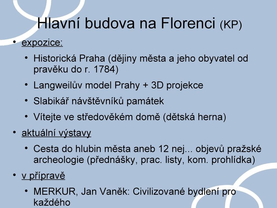 jeho obyvatel od pravěku do r. 1784) Cesta do hlubin města aneb 12 nej.