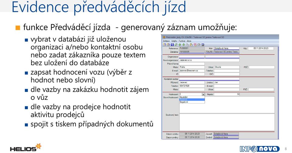 uložení do databáze zapsat hodnocení vozu (výběr z hodnot nebo slovní) dle vazby na zakázku