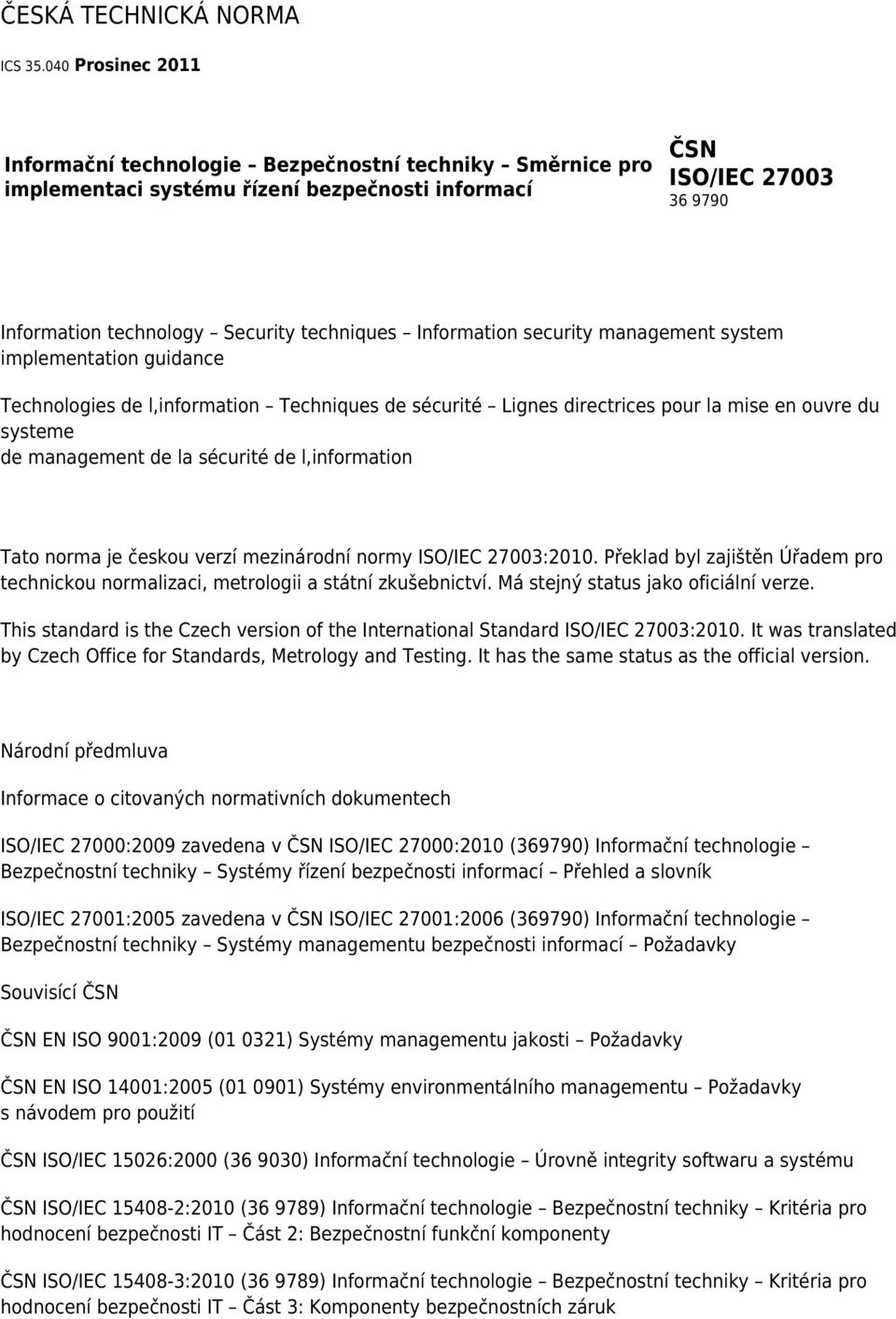 Information security management system implementation guidance Technologies de l,information Techniques de sécurité Lignes directrices pour la mise en ouvre du systeme de management de la sécurité de