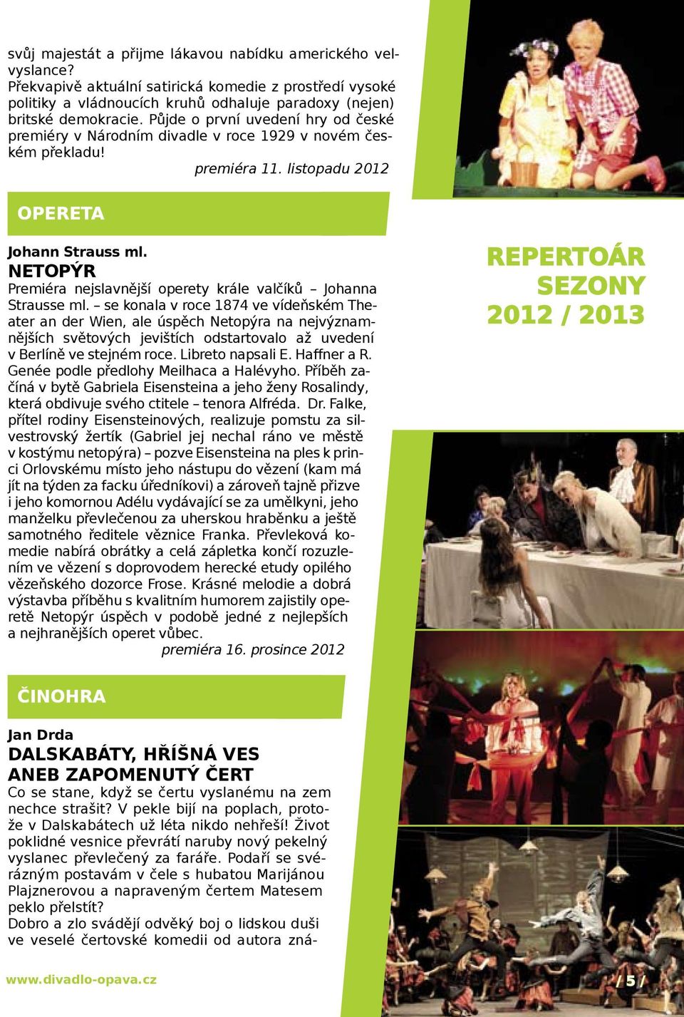 NETOPÝR Premiéra nejslavnější operety krále valčíků Johanna Strausse ml.