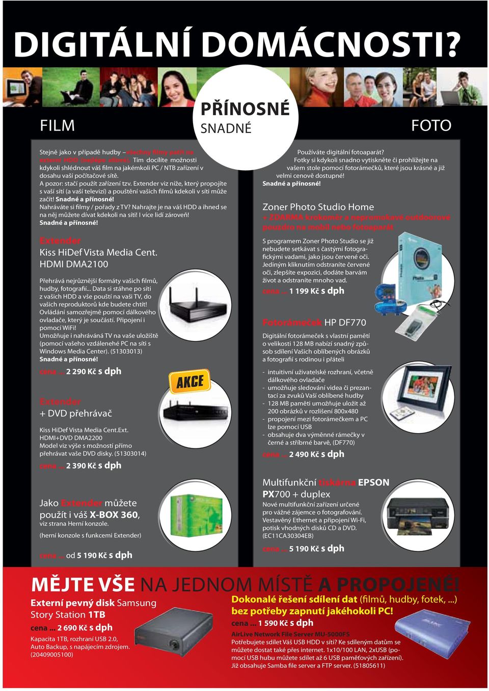 Extender viz níže, který propojíte s vaší sítí (a vaší televizí) a pouštění vašich filmů kdekoli v síti může začít! Snadné a přínosné! Nahráváte si filmy / pořady z TV?