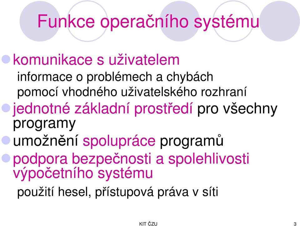 pro všechny programy umožnění spolupráce programů podpora bezpečnosti a