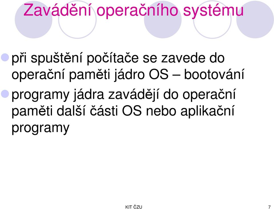 bootování programy jádra zavádějí do operační