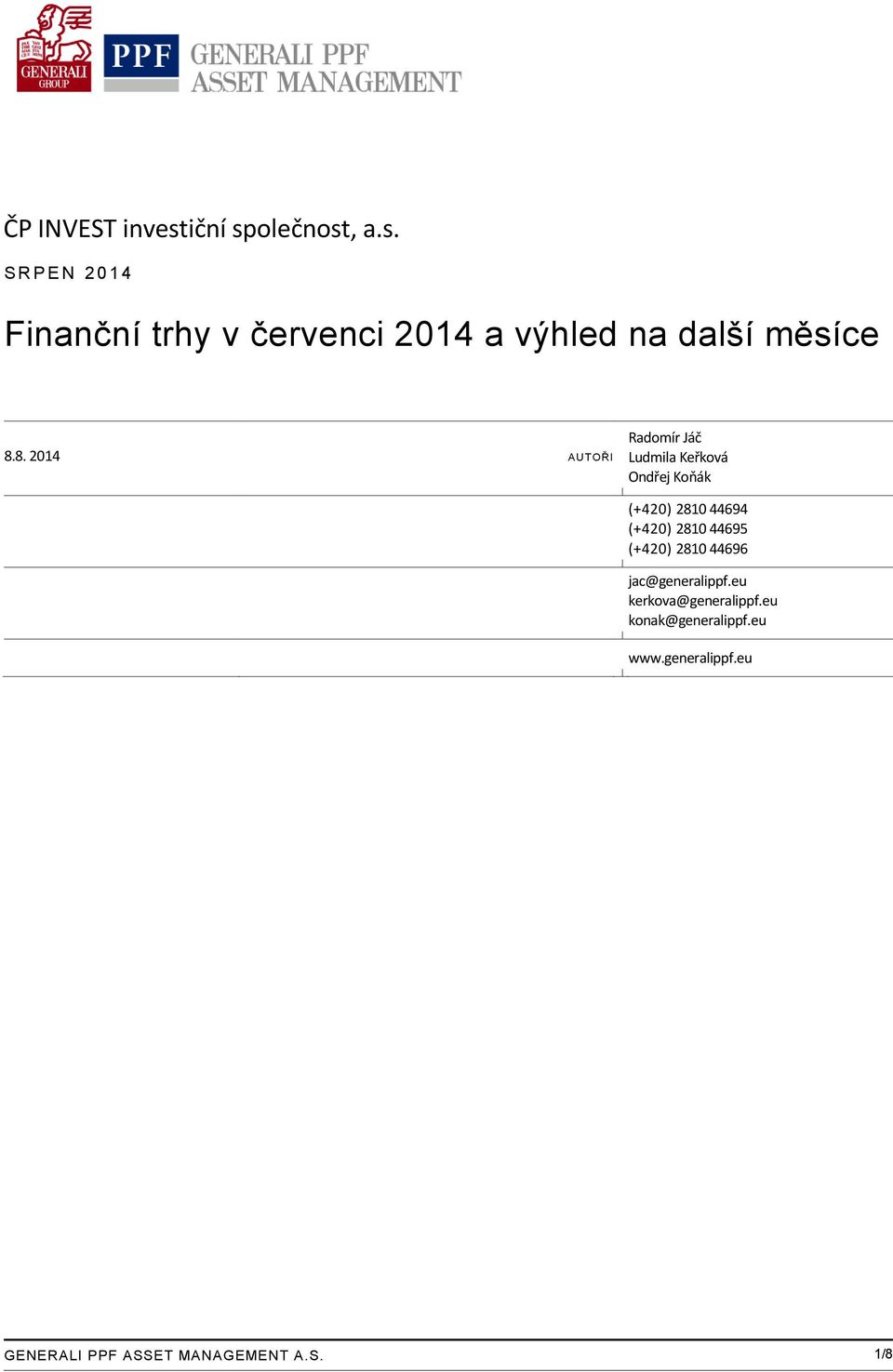 8. 2014 AUTOŘI Radomír Jáč Ludmila Keřková Ondřej Koňák (+420) 2810 44694 (+420) 2810