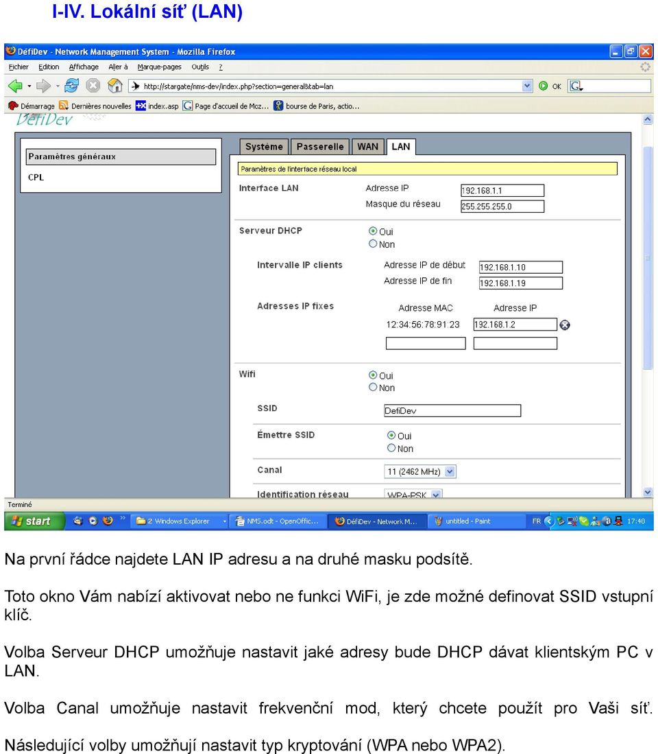 Volba Serveur DHCP umožňuje nastavit jaké adresy bude DHCP dávat klientským PC v LAN.