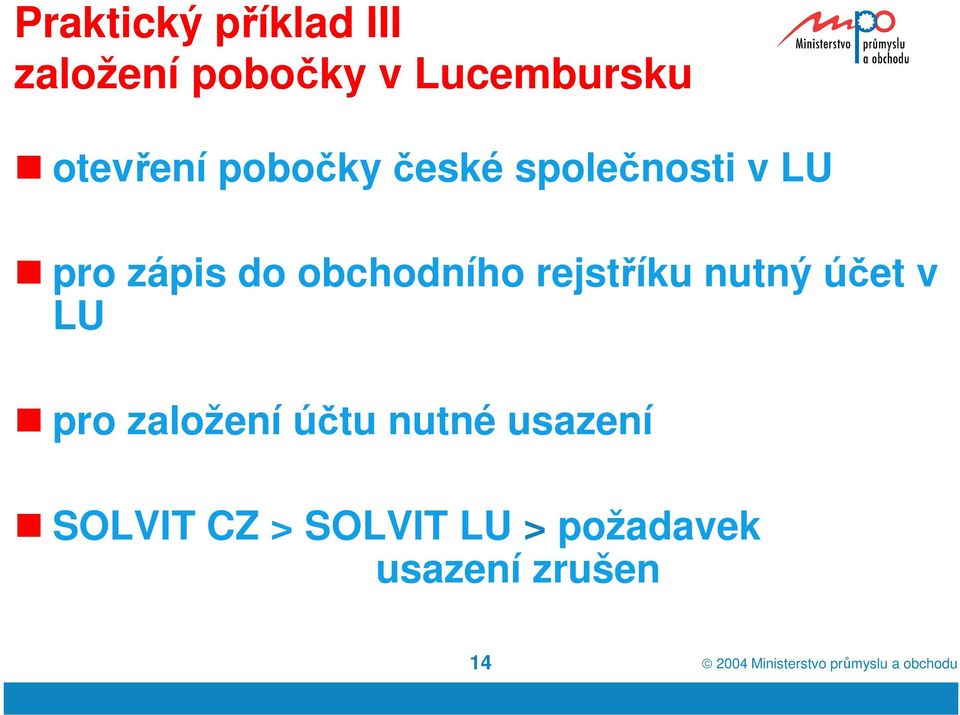 nutný účet v LU pro založení účtu nutné usazení SOLVIT CZ >