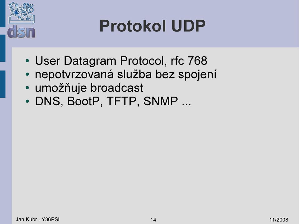 spojení umožňuje broadcast DNS,