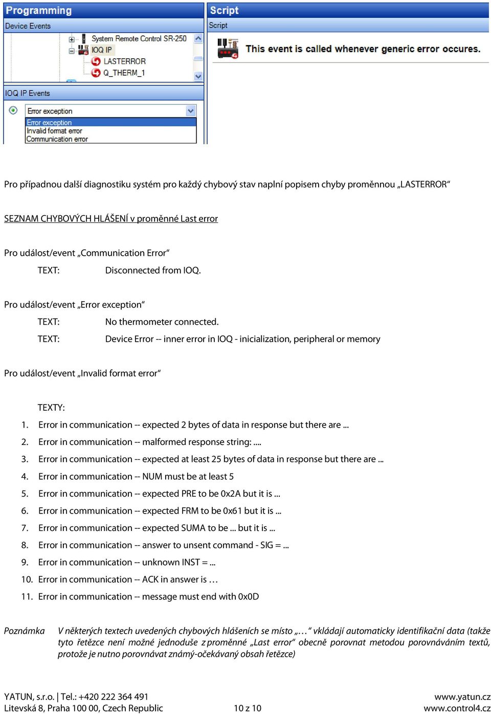 TEXT: Device Error -- inner error in IOQ - inicialization, peripheral or memory Pro událost/event Invalid format error TEXTY: 1.