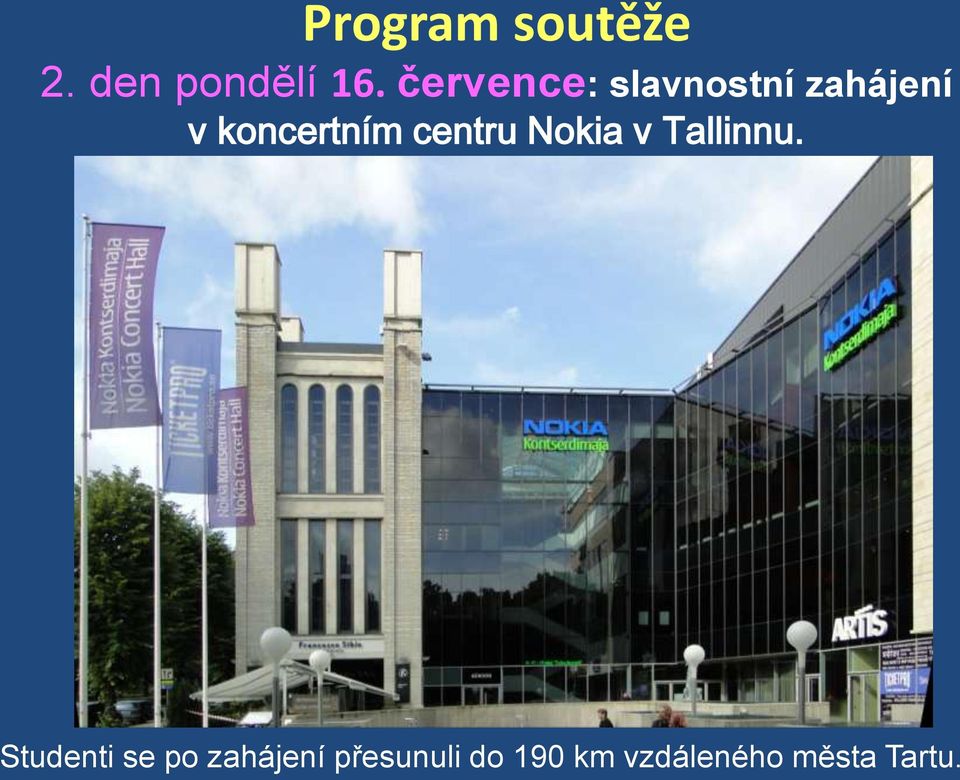 centru Nokia v Tallinnu.