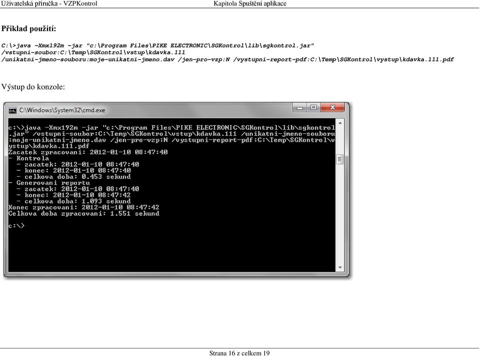 jar" /vstupni-soubor:c:\temp\sgkontrol\vstup\kdavka.