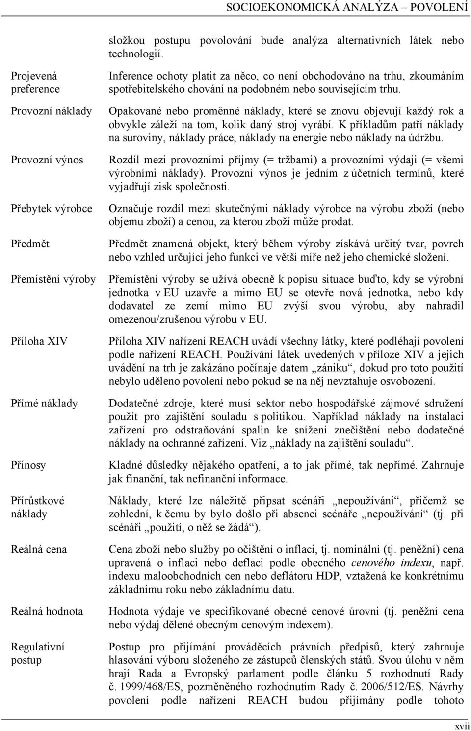 Inference ochoty platit za něco, co není obchodováno na trhu, zkoumáním spotřebitelského chování na podobném nebo souvisejícím trhu.