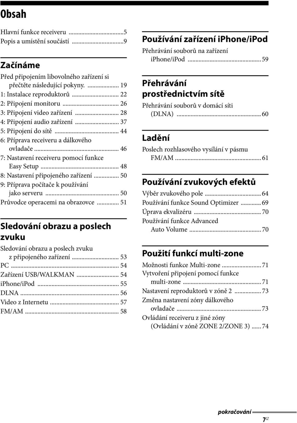 .. 48 8: Nastavení připojeného zařízení... 50 9: Příprava počítače k používání jako serveru... 50 Průvodce operacemi na obrazovce.