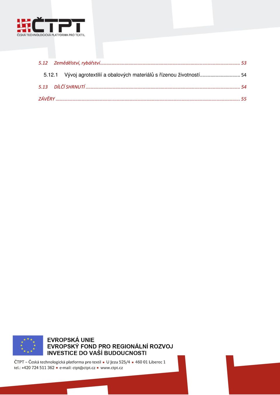 materiálů s řízenou životností... 54 5.