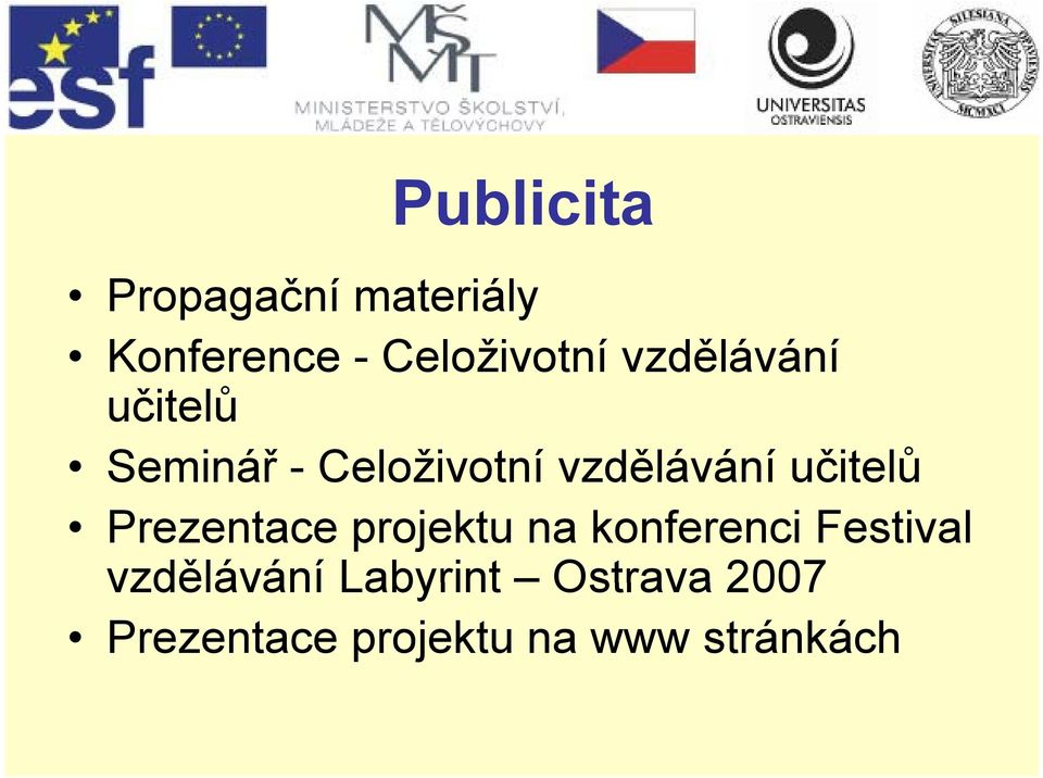 učitelů Prezentace projektu na konferenci Festival