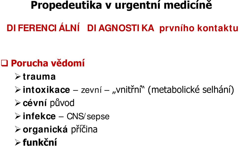 trauma intoxikace zevní vnitřní (metabolické