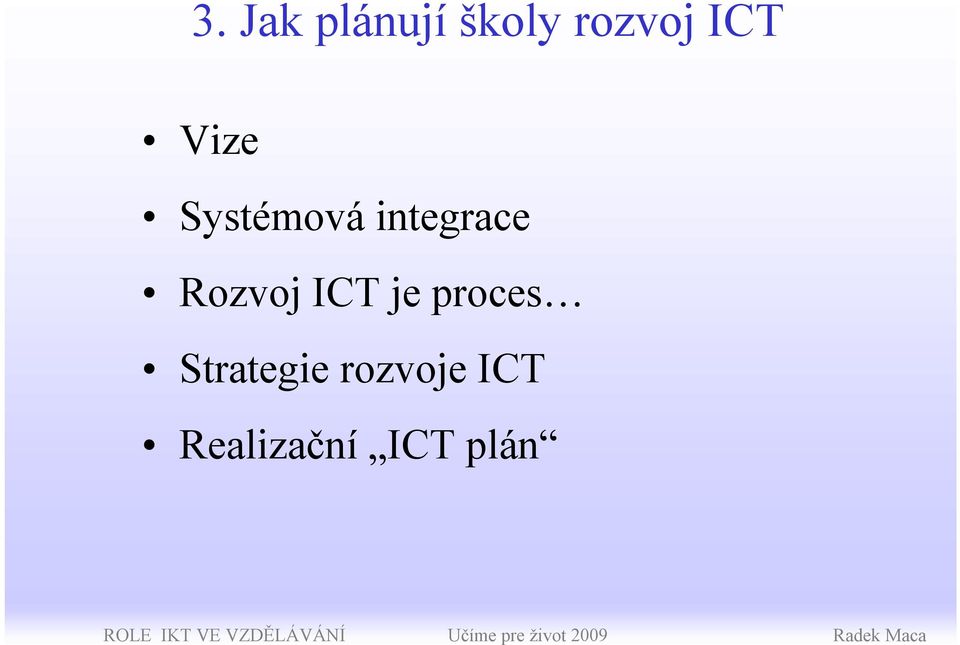 Rozvoj ICT je proces