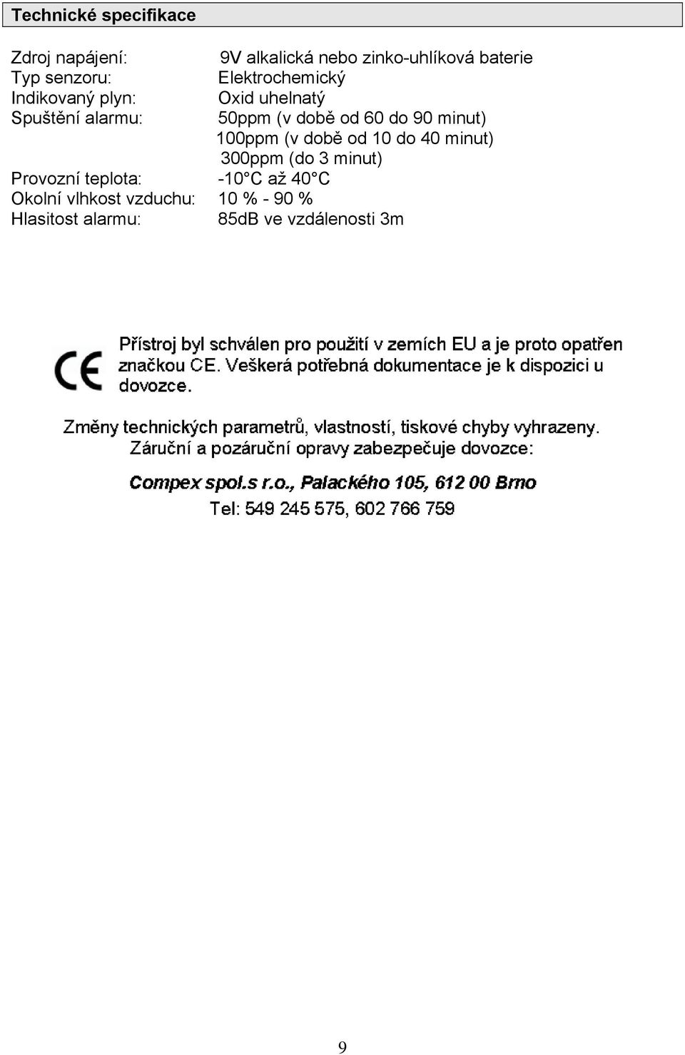 od 60 do 90 minut) 100ppm (v době od 10 do 40 minut) 300ppm (do 3 minut) Provozní