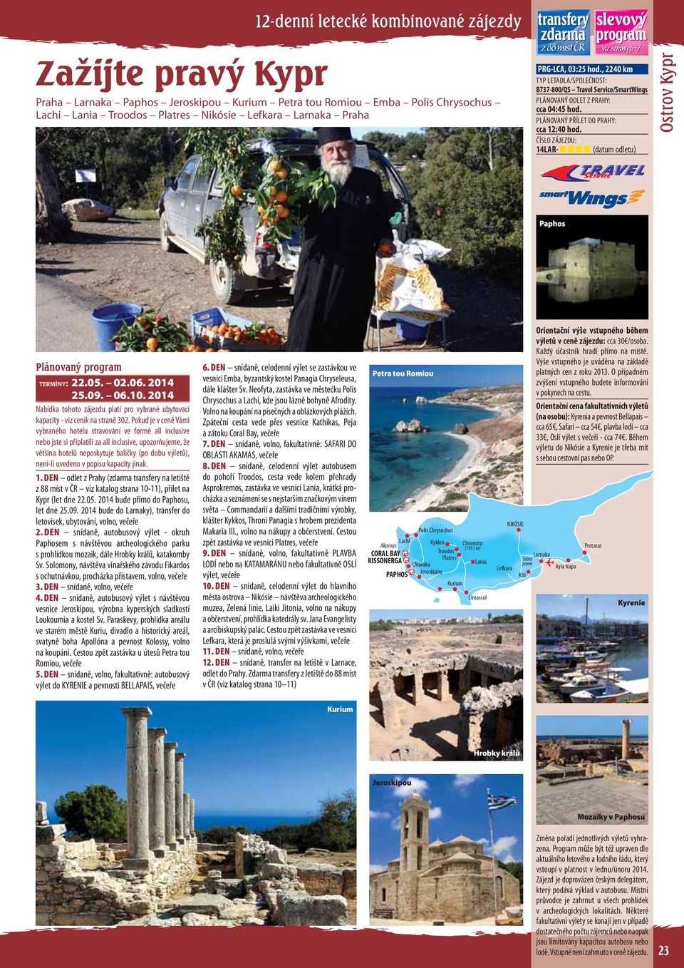 2014 kapacity - viz ceník na straně 302.