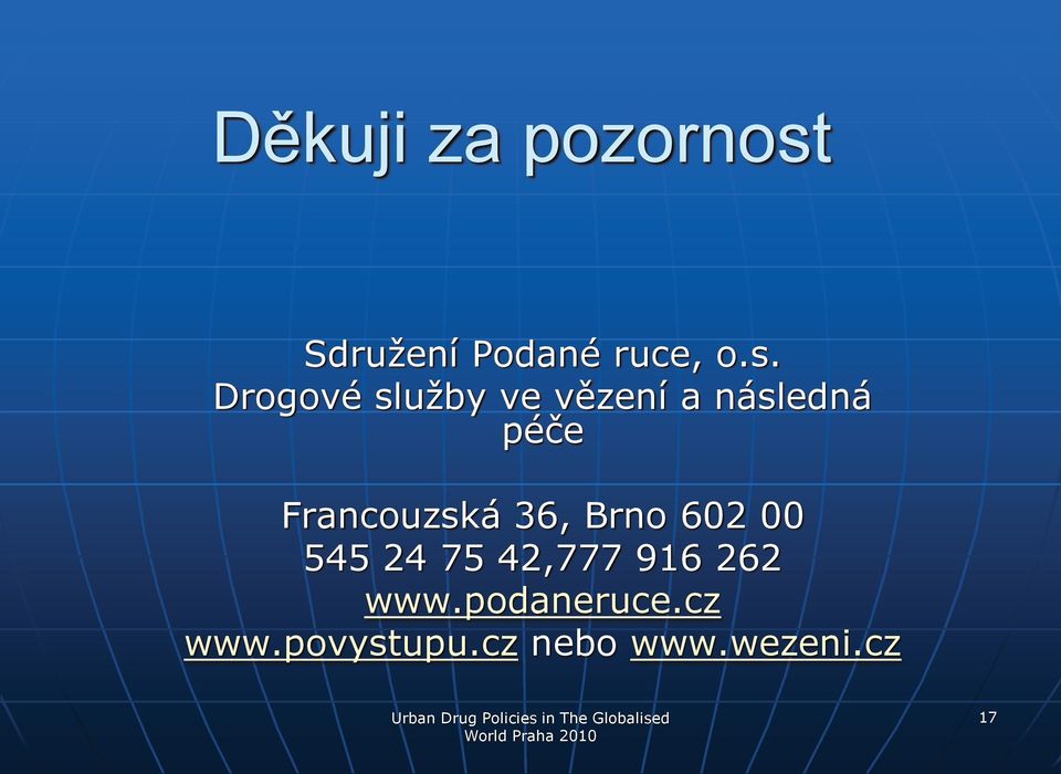 Drgvé služby ve vězení a následná péče Francuzská 36, Brn