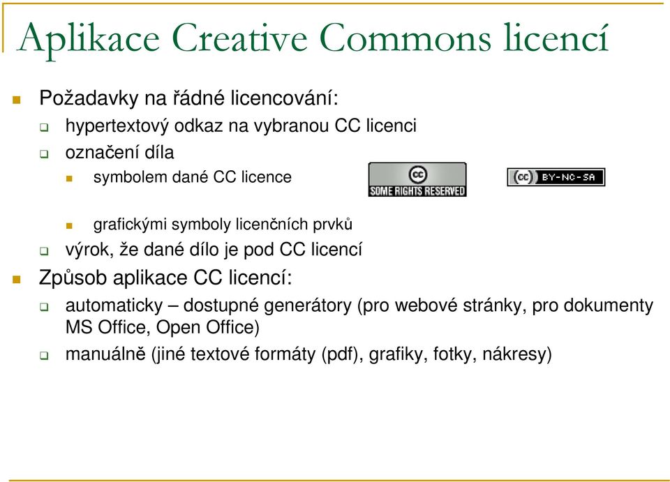 dílo je pod CC licencí Způsob aplikace CC licencí: automaticky dostupné generátory (pro webové