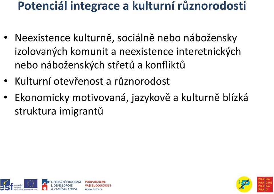 interetnických nebo náboženských střetů a konfliktů Kulturní