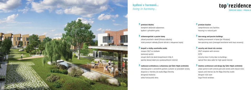 v domě (filtrace vzduchu) nízké provozní náklady (řízené větrání s rekuperací tepla) low-energy and passive buildings healthy environment in home (air filtration) low operating costs (managed