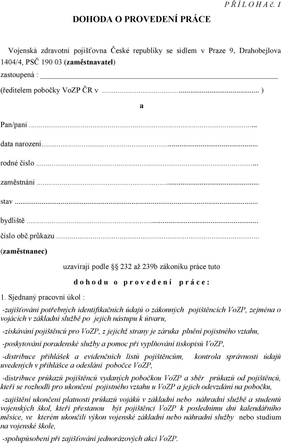 .. rodné číslo... zaměstnání... stav... bydliště... číslo obč.průkazu... (zaměstnanec) 1.