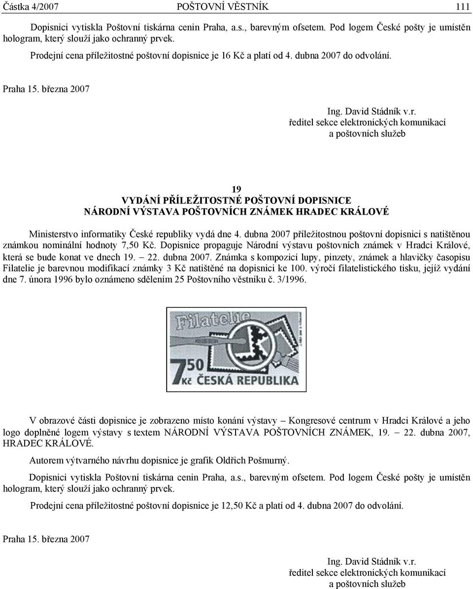 19 VYDÁNÍ PŘÍLEŽITOSTNÉ POŠTOVNÍ DOPISNICE NÁRODNÍ VÝSTAVA POŠTOVNÍCH ZNÁMEK HRADEC KRÁLOVÉ Ministerstvo informatiky České republiky vydá dne 4.