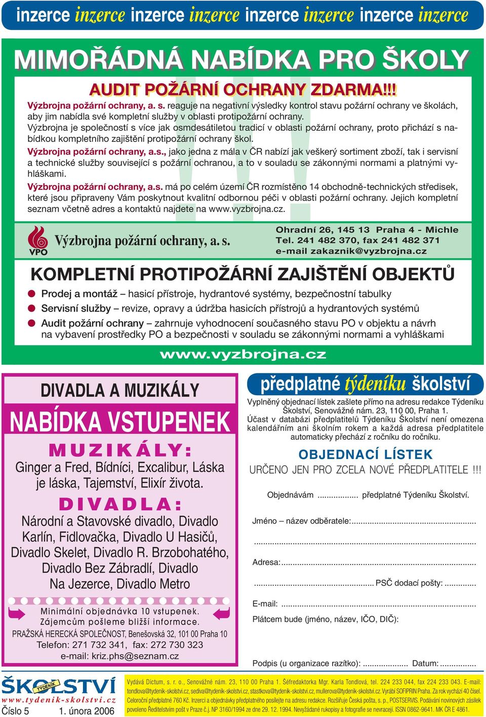 Výzbrojna je společností s více jak osmdesátiletou tradicí v oblasti požární ochrany, proto přichází s nabídkou kompletního zajištění protipožární ochrany škol. Výzbrojna požární ochrany, a.s., jako jedna z mála v ČR nabízí jak veškerý sortiment zboží, tak i servisní a technické služby související s požární ochranou, a to v souladu se zákonnými normami a platnými vyhláškami.