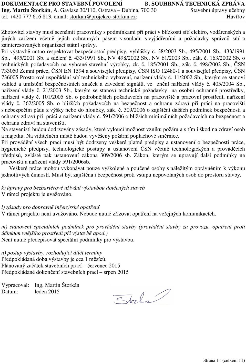 , NV 61/2003 Sb., zák. č. 163/2002 Sb. o technických požadavcích na vybrané stavební výrobky, zk. č. 185/2001 Sb., zák. č. 498/2002 Sb.