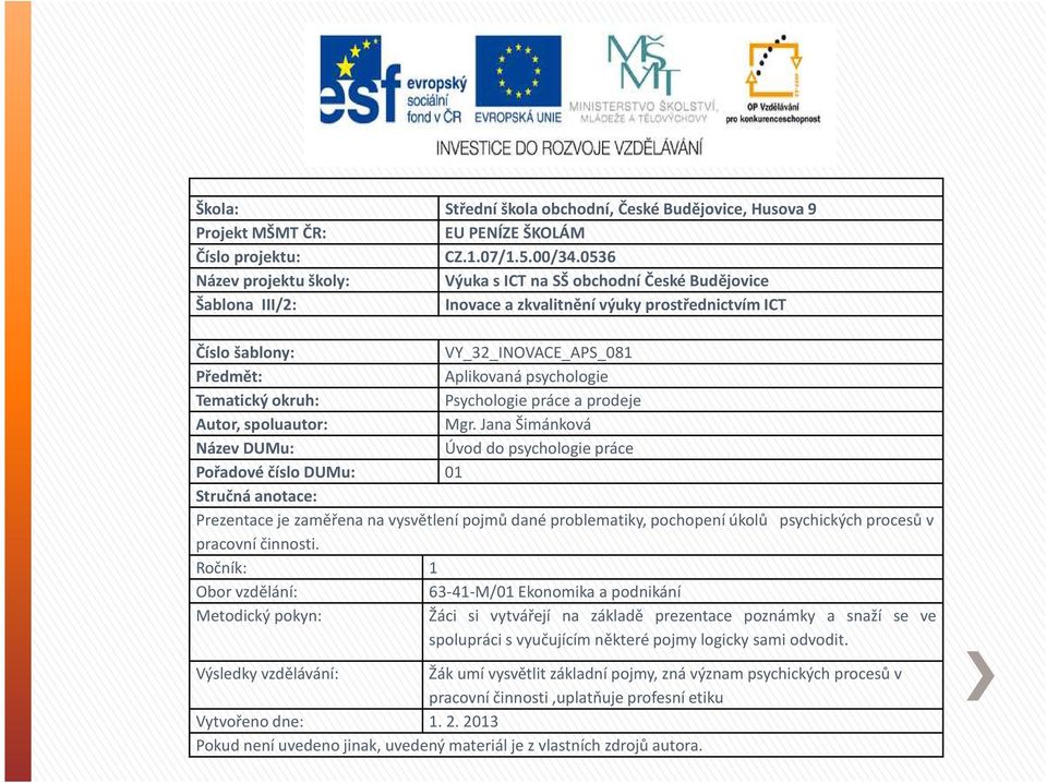 psychologie Tematický okruh: Psychologie práce a prodeje Autor, spoluautor: Mgr.