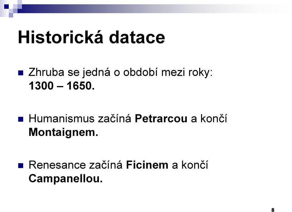 Humanismus začíná Petrarcou a končí