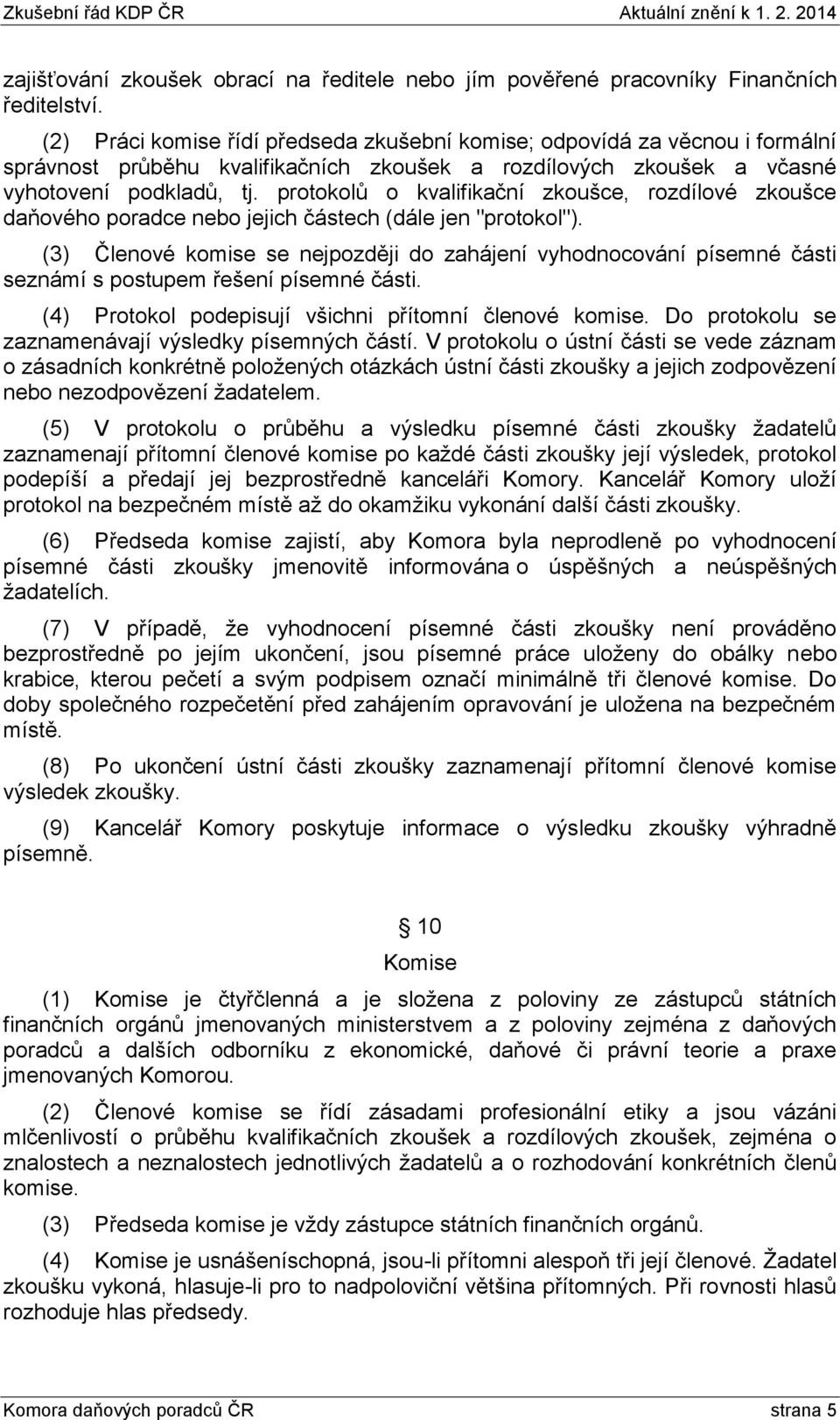 protokolů o kvalifikační zkoušce, rozdílové zkoušce daňového poradce nebo jejich částech (dále jen "protokol").