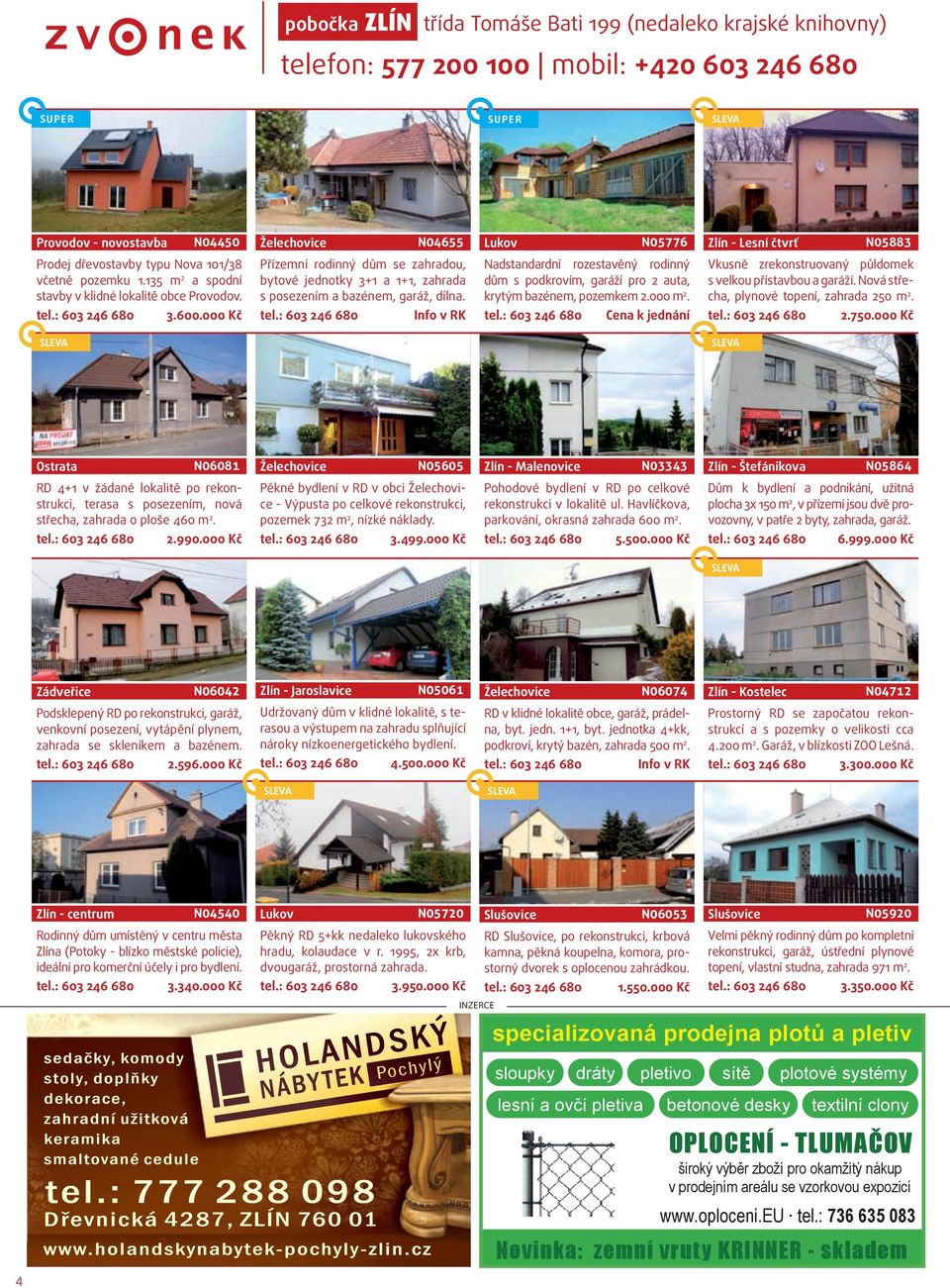 000 Kč Přízemní rodinný dům se zahradou, bytové jednotky 3+1 a 1+1, zahrada s posezením a bazénem, garáž, dílna.