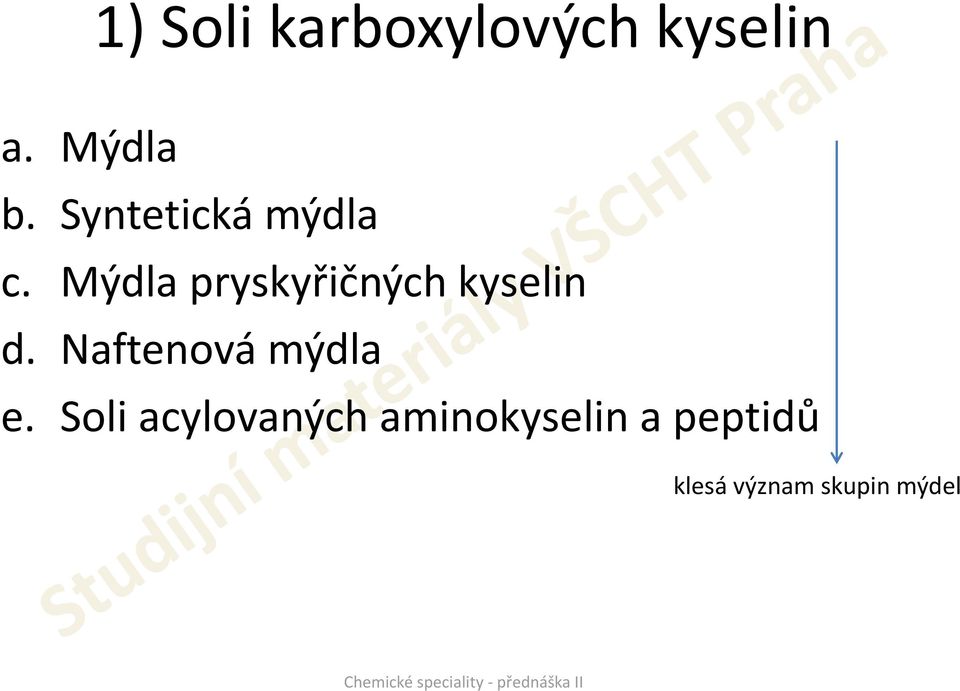 Mýdla pryskyřičných kyselin d.