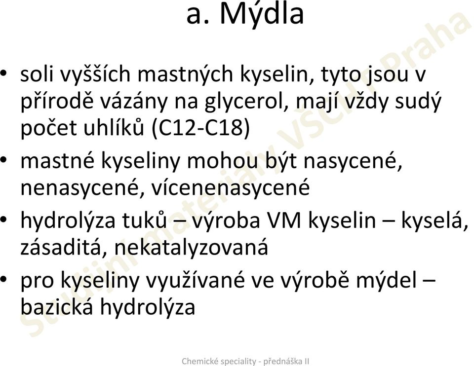nasycené, nenasycené, vícenenasycené hydrolýza tuků výroba VM kyselin