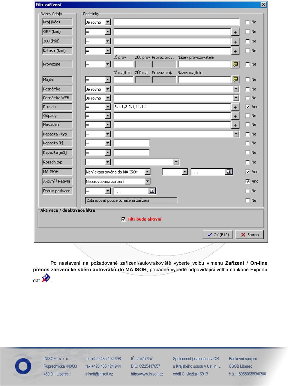 Zařízení / On-line přenos zařízení ke sběru