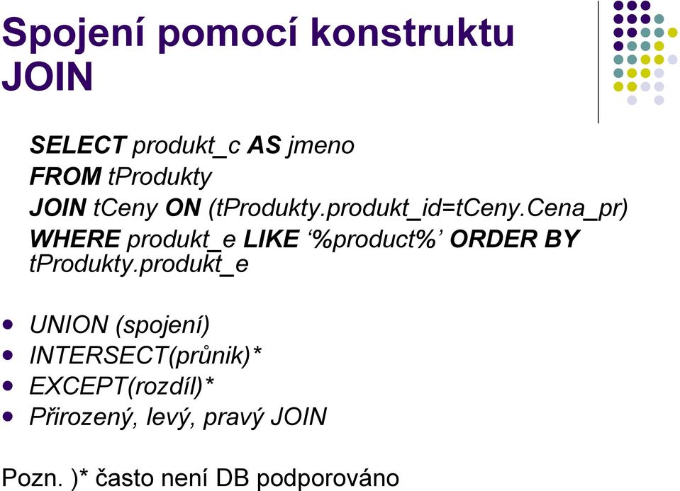 cena_pr) WHERE produkt_e LIKE %product% ORDER BY tprodukty.