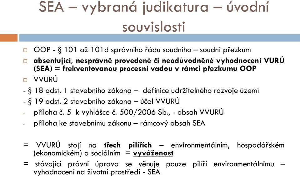 2 stavebního zákona účel VVURÚ - příloha č. 5 k vyhlášce č. 500/2006 Sb.