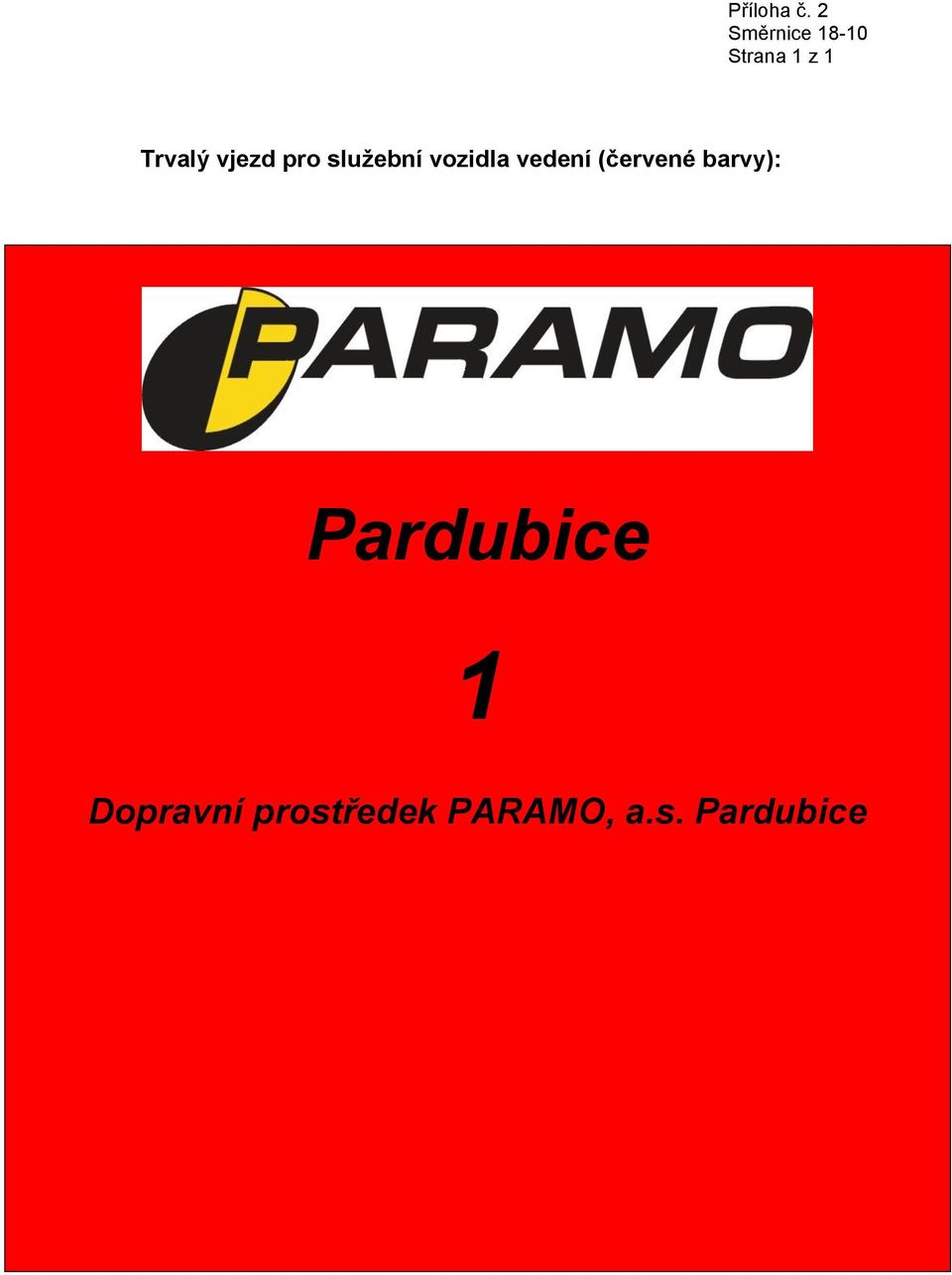 vjezd pro služební vozidla vedení