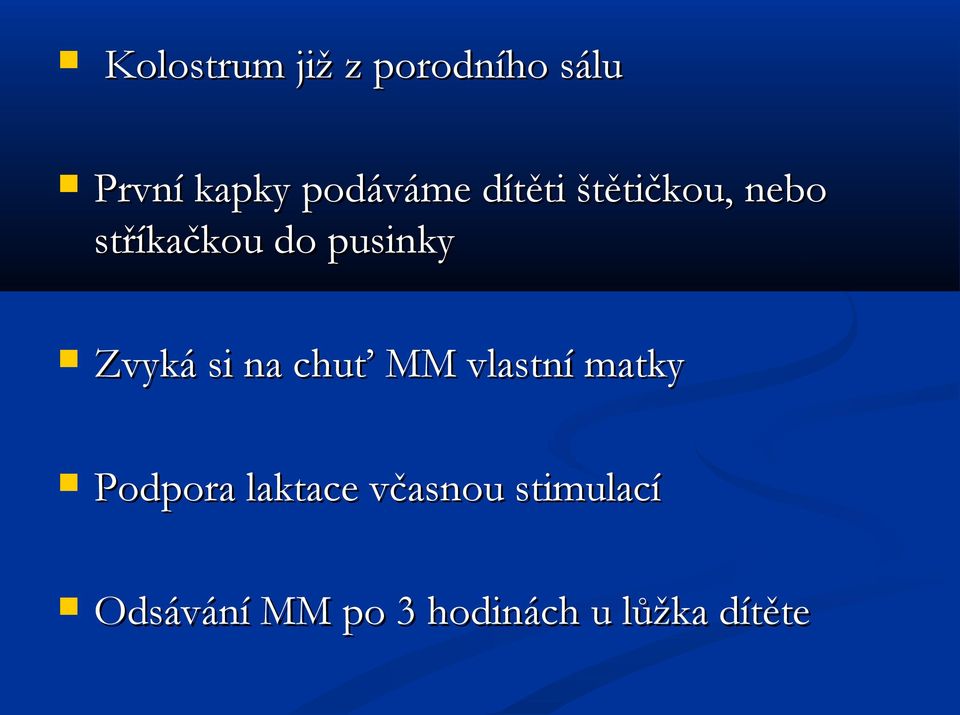 si na chuť MM vlastní matky Podpora laktace včasnou