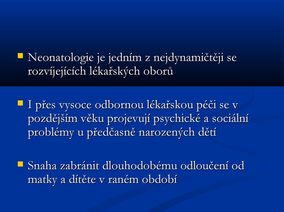 projevují psychické a sociální problémy u předčasně narozených dětí