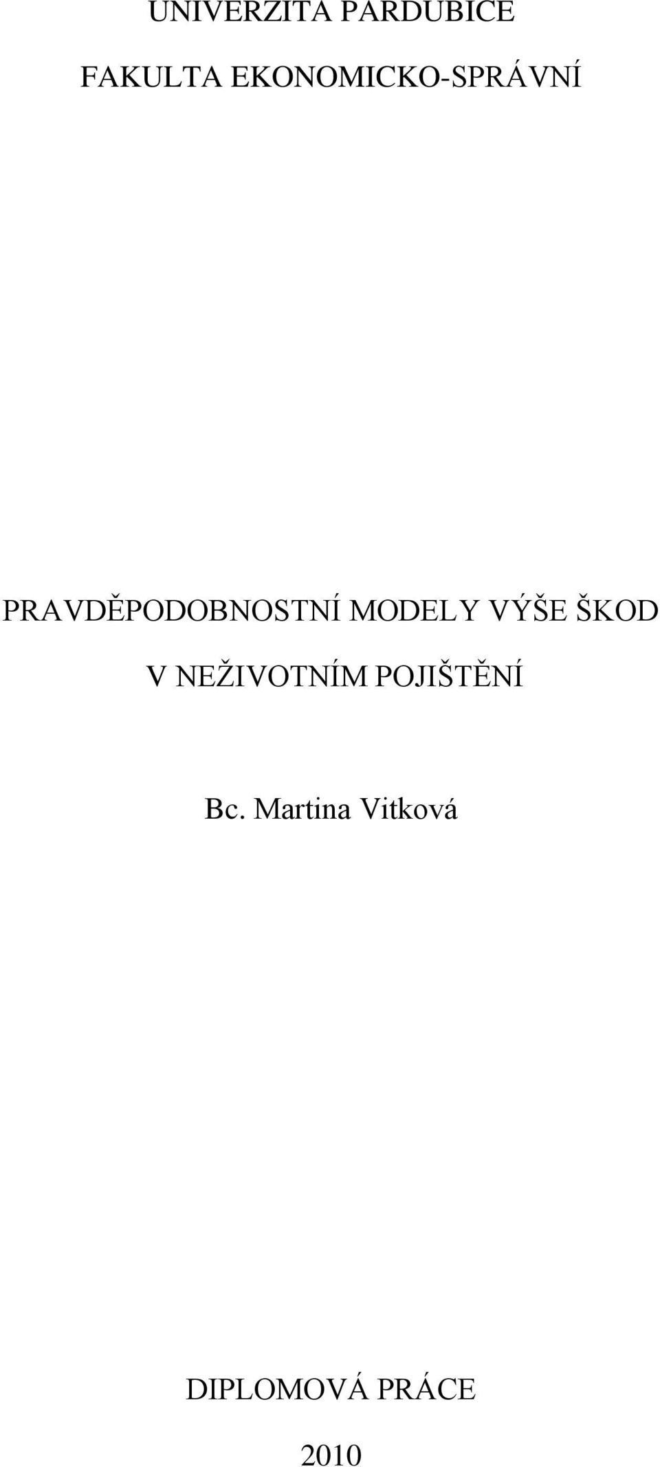 MODELY VÝŠE ŠKOD V NEŢIVOTNÍM