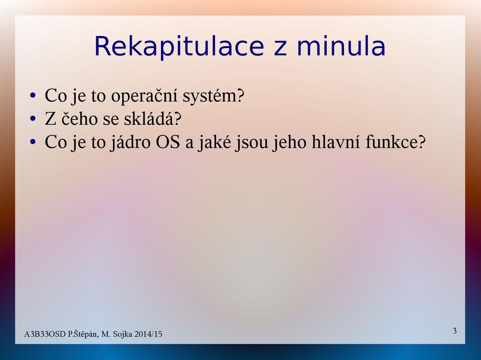 Z čeho se skládá?