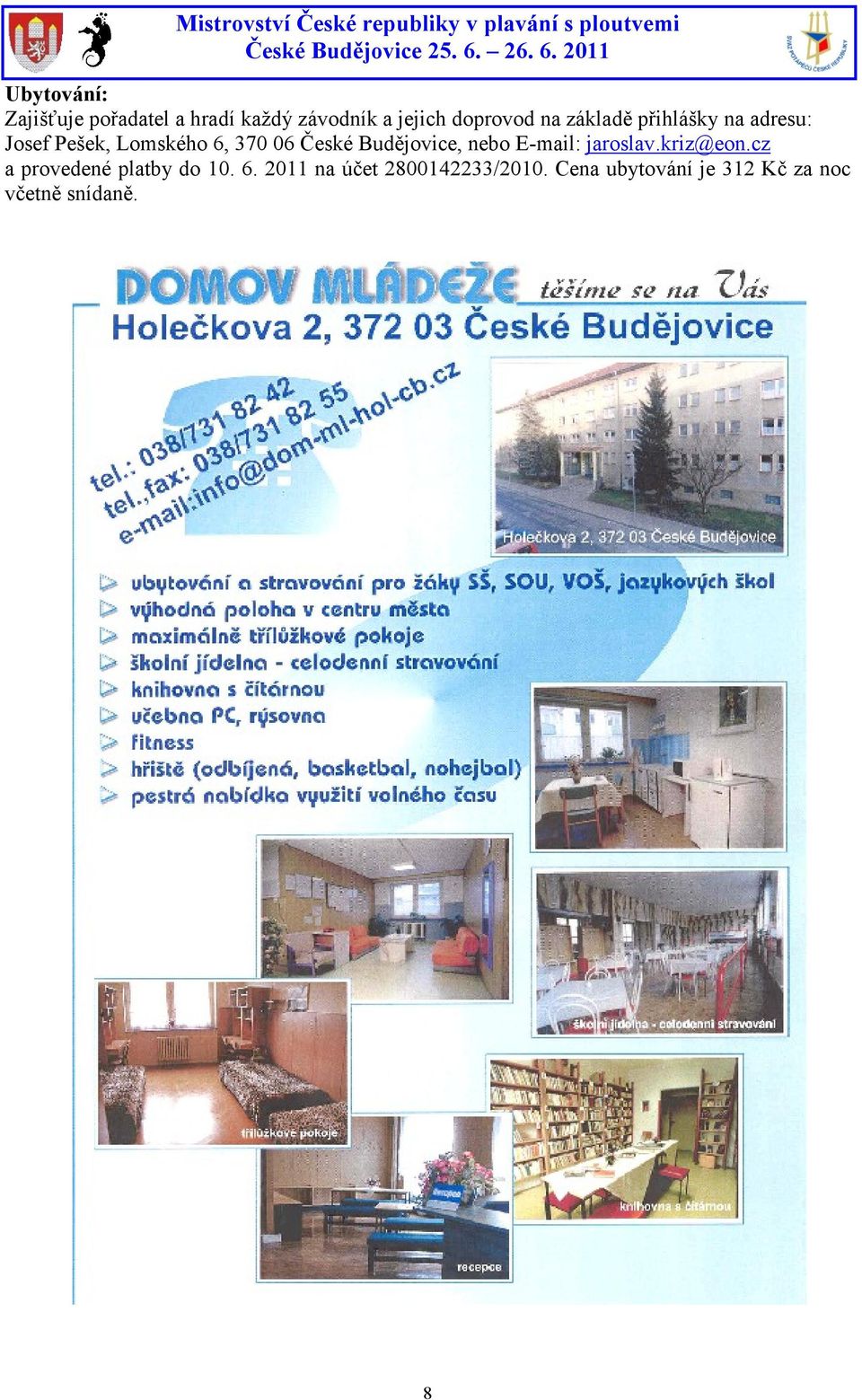 Budějovice, nebo E-mail: jaroslav.kriz@eon.cz a provedené platby do 10. 6.