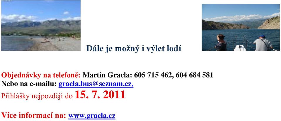 Nebo na e-mailu: gracla.bus@seznam.